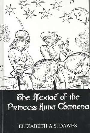 Alexiad Of The Princess Anna Comnena de Dawes