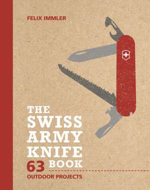 The Swiss Army Knife Book de Felix Immler