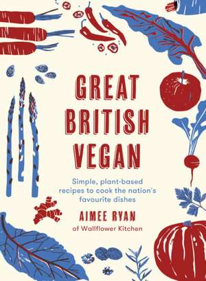 Great British Vegan de Aimee Ryan