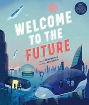 Welcome to the Future de Kathryn Hulick