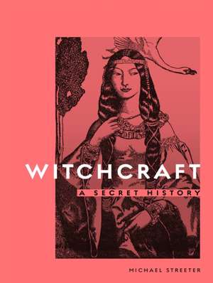 Witchcraft de Michael Streeter