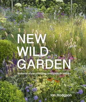 New Wild Garden de Ian Hodgson