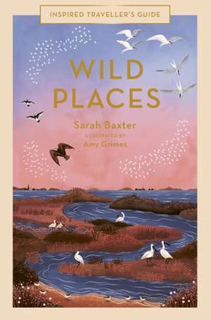 Wild Places de Sarah Baxter