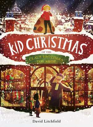 Litchfield, D: Kid Christmas de David Litchfield