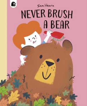 Never Brush a Bear de Sam Hearn