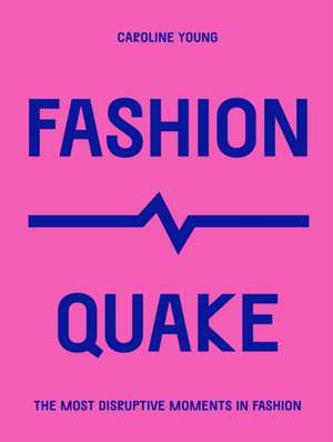 Fashionquake de Caroline Young