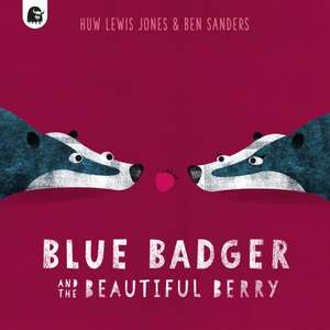 Blue Badger and the Beautiful Berry de Huw Lewis Jones