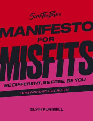 Sink the Pink's Manifesto for Misfits de Glyn Fussell