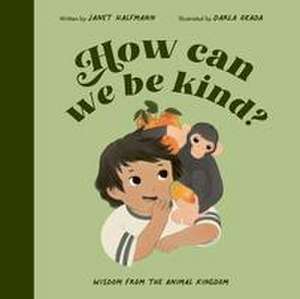 How Can We Be Kind? de Janet Halfmann