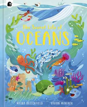 The Secret Life of Oceans de Moira Butterfield