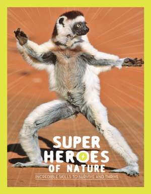 Superheroes of Nature de Georges Feterman