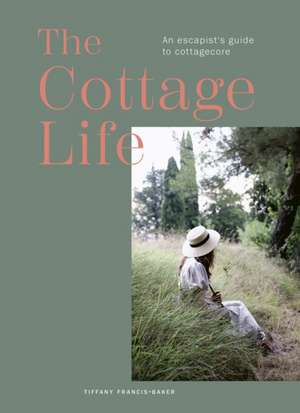 The Cottage Life de Tiffany Francis-Baker