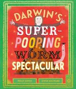 Darwin's Super-Pooping Worm Spectacular de Polly Owen