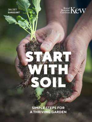 Start with Soil de Juliet Sargeant