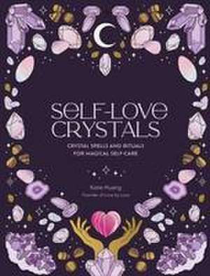 Self-Love Crystals de Katie Huang