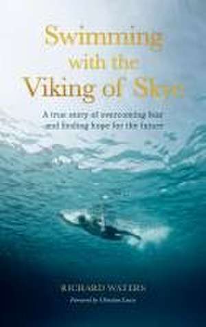 Swimming with the Viking of Skye de Richard Waters