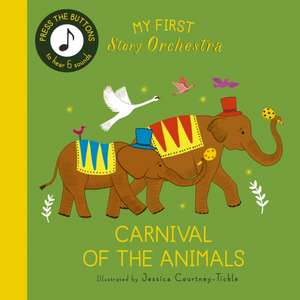 My First Story Orchestra: Carnival of the Animals de Jessica Courtney-Tickle