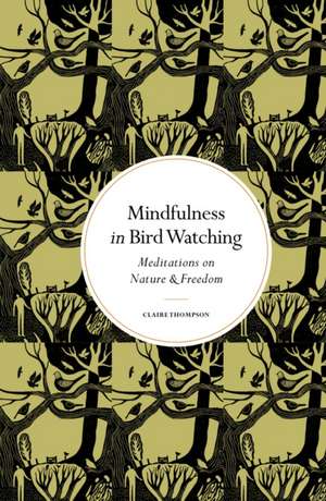 Mindfulness in Bird Watching de Claire Thompson