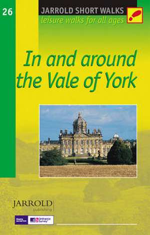 In and Around the Vale of York de Dennis Kelsall