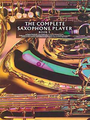 The Complete Saxophone Player - Book 3 de Raphael Ravenscroft