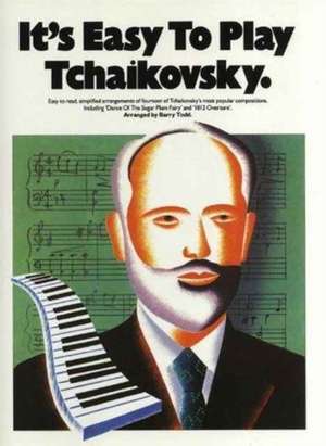 It's Easy to Play Tchaikovsky de Barry Todd