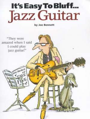 It's Easy To Bluff... Jazz Guitar de JOE BENNET