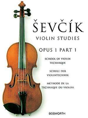 Sevcik Violin Studies - Opus 1, Part 1: School of Violin Technique de Otakar Sevcik