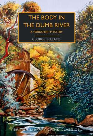 The Body in the Dumb River de George Bellairs