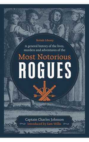 A General History of the Lives, Murders and Adventures of the Most Notorious Rogues de Captain Charles Johnson