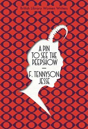 A Pin to See the Peepshow de F Tennyson Jesse