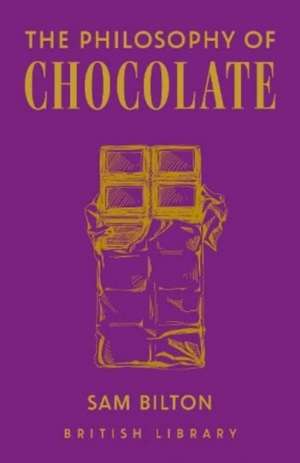 The Philosophy of Chocolate de Sam Bilton