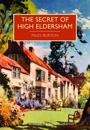 The Secret of High Eldersham de Miles Burton