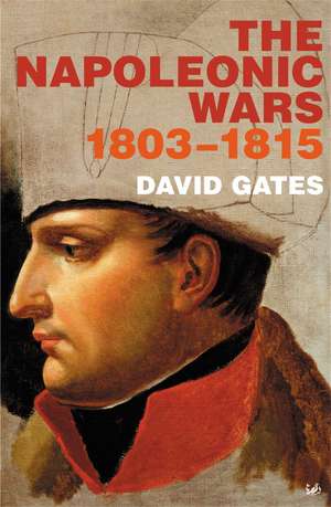 The Napoleonic Wars 1803-1815 de David Gates