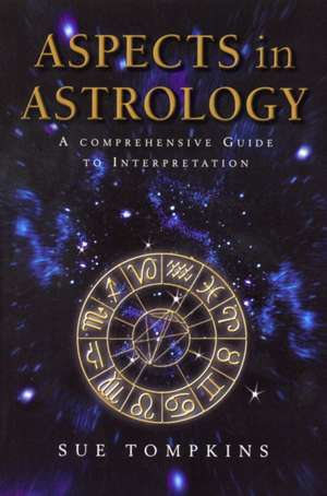 Aspects In Astrology de Sue Tompkins