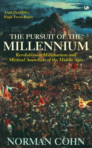 The Pursuit Of The Millennium de Norman Cohn