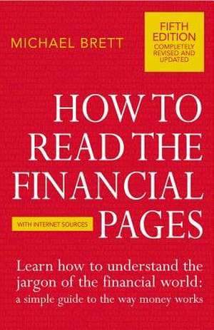 How to Read the Financial Pages de Michael Brett