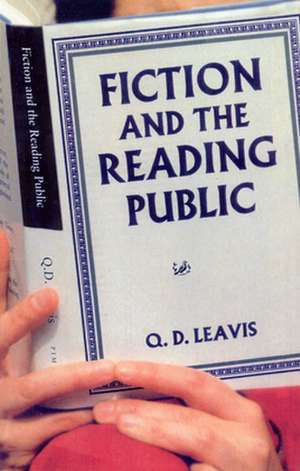 Fiction And The Reading Public de F. R. Leavis