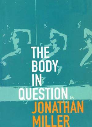 The Body In Question de Jonathan Miller