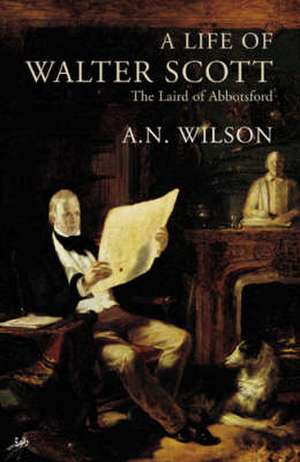 Wilson, A: A Life Of Walter Scott de A. N. Wilson