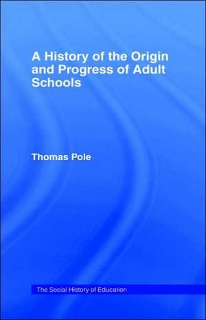 History of the Origin and P Cb: Hist Origin Adult School de Thomas Pole