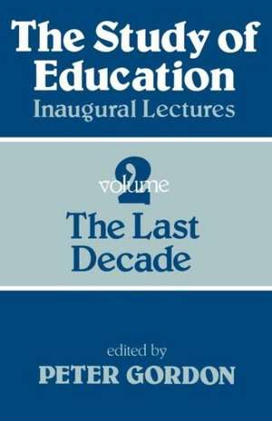 Study of Education Pb: A Collection of Inaugural Lectures (Volume 1 and 2) de Peter Gordon