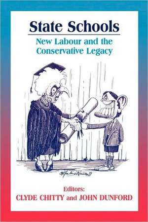 State Schools: New Labour and the Conservative Legacy de John Dunford