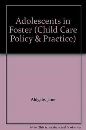 Adolescents in Foster Family Care de Jane Aldgate