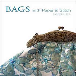 Bags with Paper and Stitch de Isobel Hall