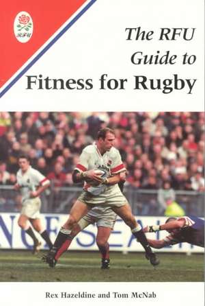 The RFU Handbook of Rugby Fitness de Rex Hazeldine