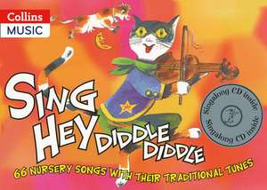 Songbooks - Sing Hey Diddle Diddle (Book + CD): 66 Nursery Songs with Their Traditional Tunes de Beatrice Harrop