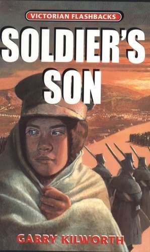 Soldier's Son de Ann Kilworth