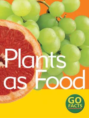 Plants as Food de Paul McEvoy