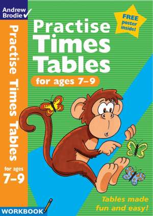 Practise Times Tables for ages 7-9 de Andrew Brodie