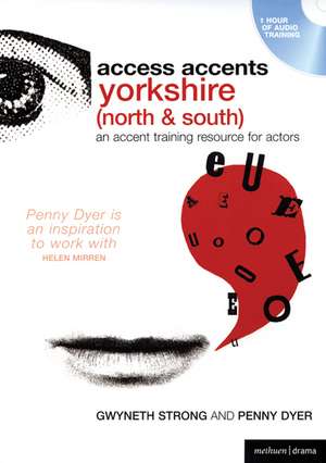 Yorkshire (North & South): An Accent Training Resource for Actors de Penny Dyer